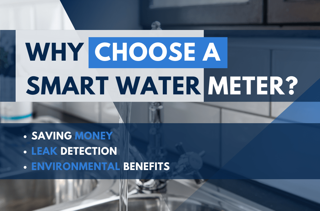 Why Smart Water Meters Are Good And Their Top 3 Benefits! 