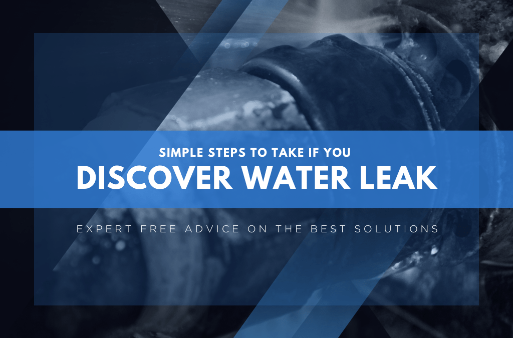 Simple Steps To Take If You Discover A Water Leak 