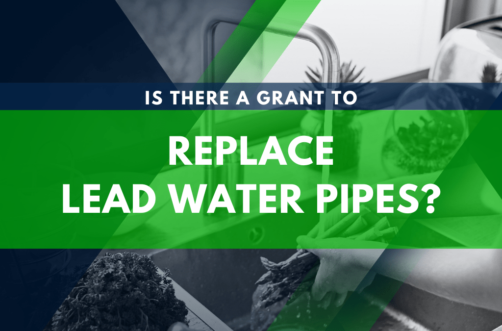 Is There A Grant To Replace Lead Water Pipes